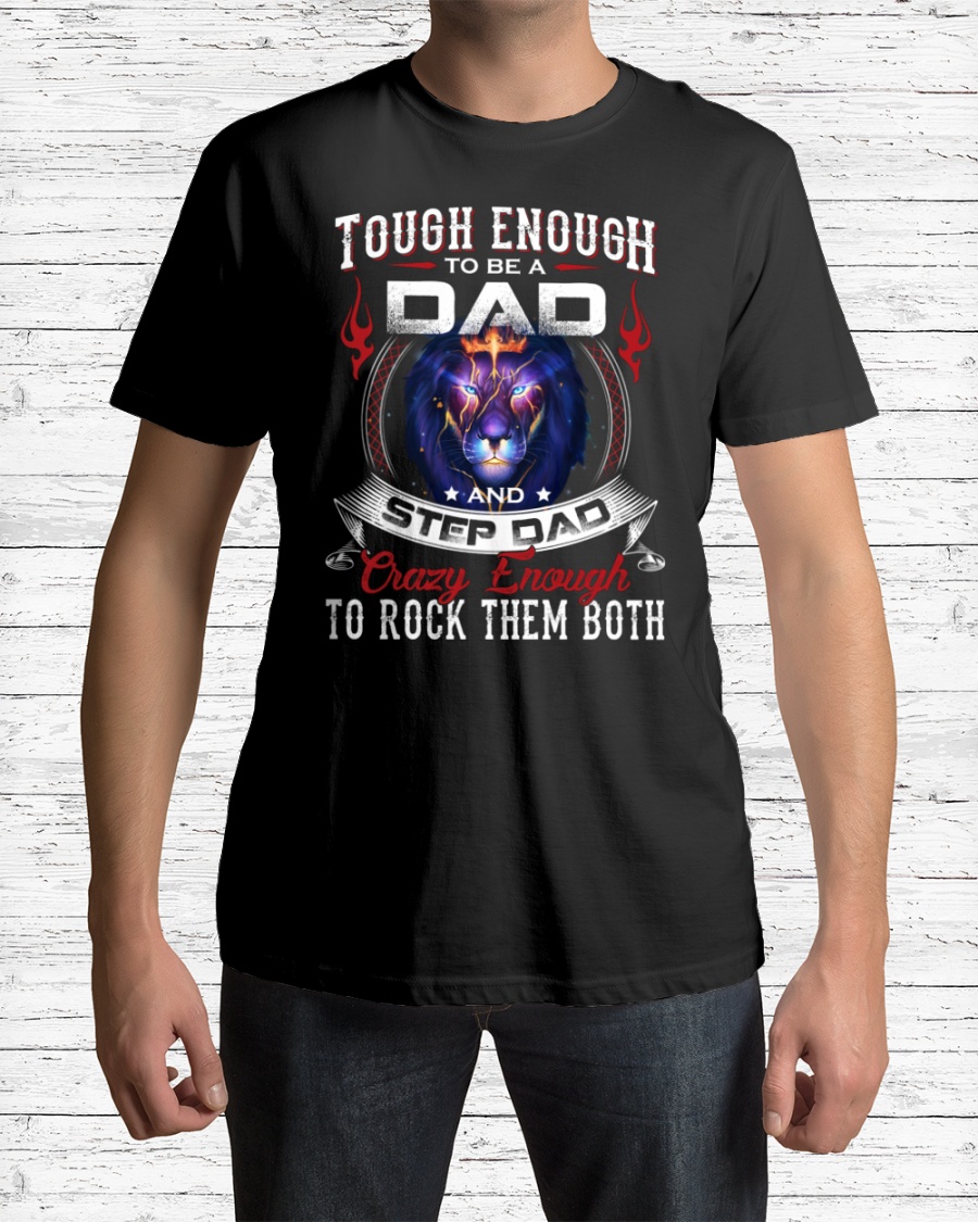 Tough Enough to Be A Dad Shirt1