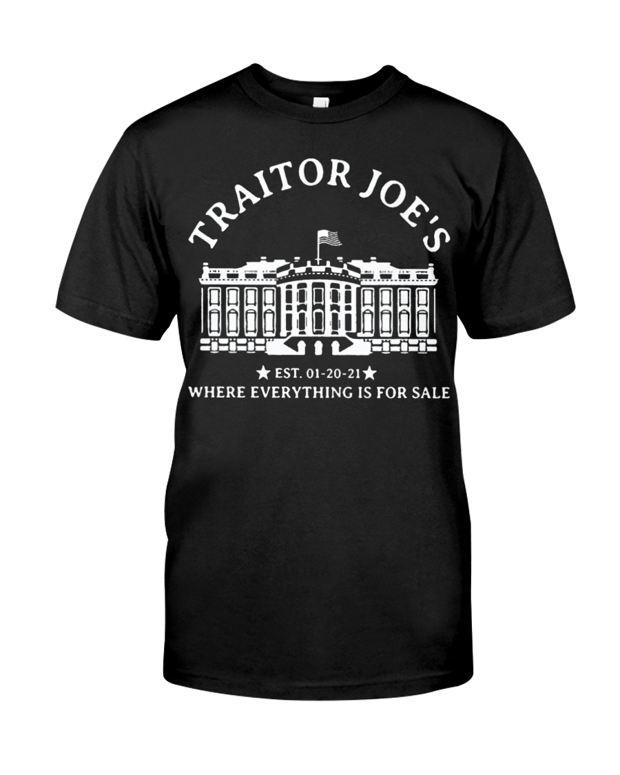 Traitor Joes Est. 01 20 21 Where Everything Is For Sale Shirt