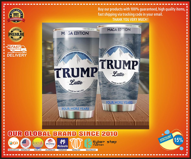 All aboard the trump latte made in the usa four more years tumbler 3