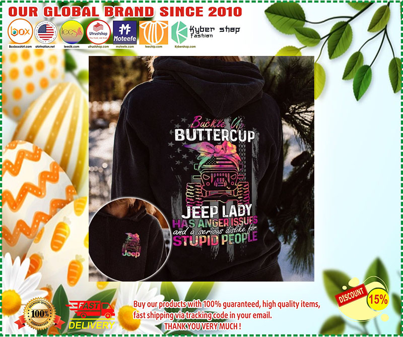 Buckle up buttercup jeep lady has anger issues 3D hoodie 3