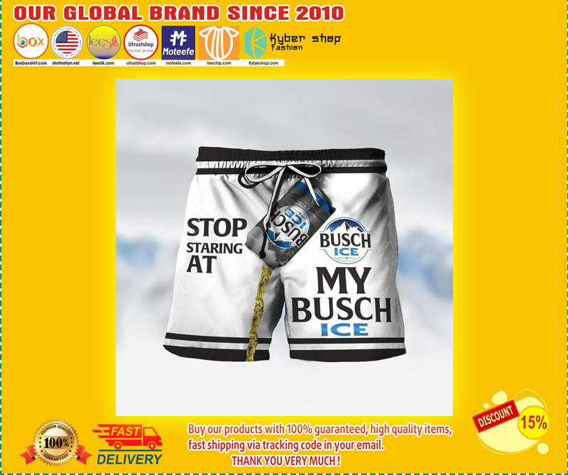 Busch stop staring at my bucsh ice short
