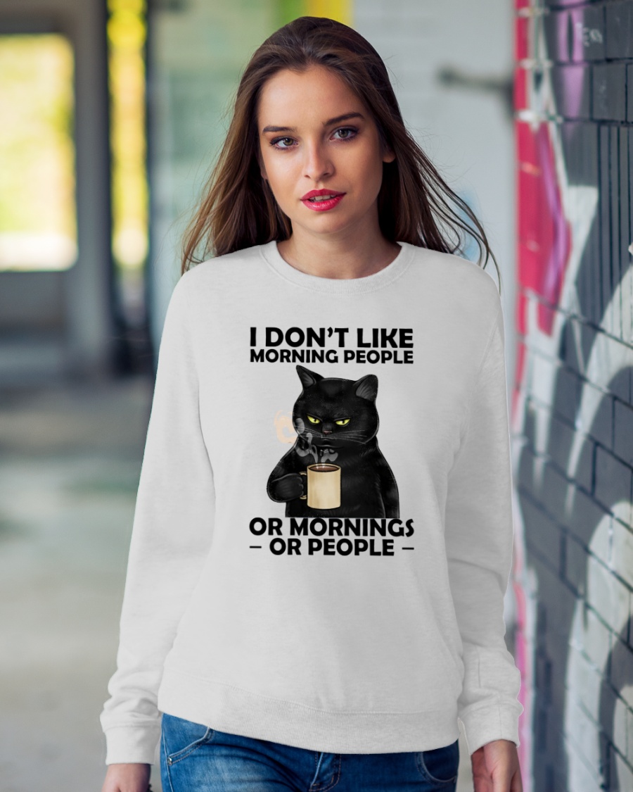 Cat I Dont Like Morning People Or Mornings Or People Shirt4