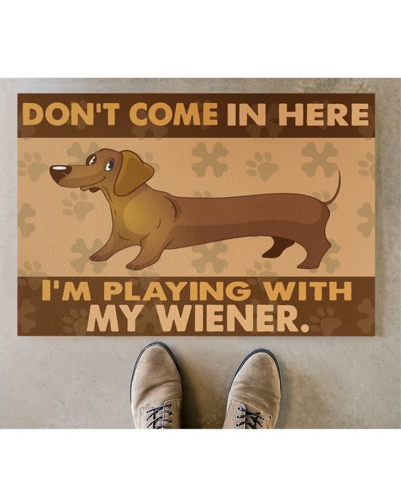 Dachshund dont come in here Im playing with my wiener doormat4