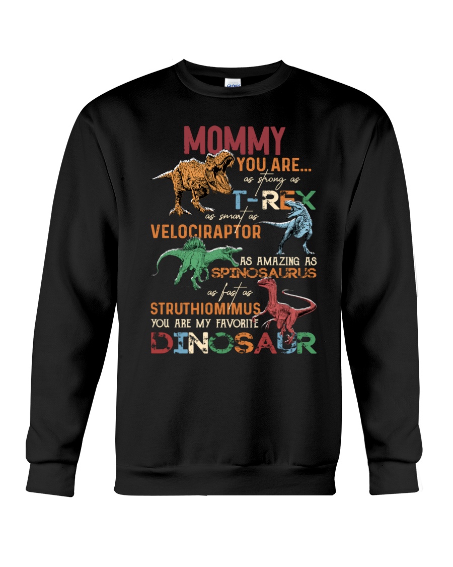 Dinosaurs Mommy You Are As Strongs As T Rex As Smart As Velociraptor As Amazing As Spinossaurus As Fast As Struthiomimus You Are My Favorite Dinosaus Shirt6