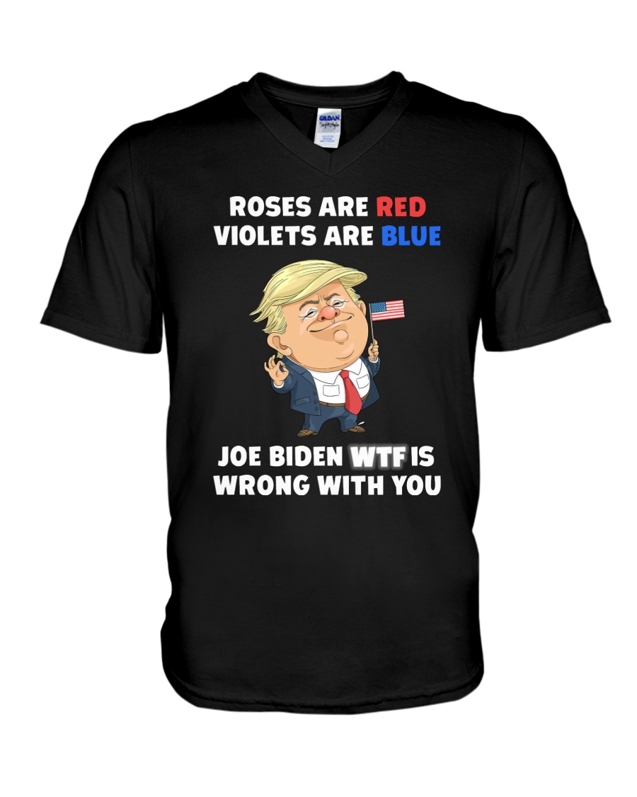 Donal Trump Roses Are Red Violets Are Bler Joe Biden Wtf Is Wrong With You Shirt3