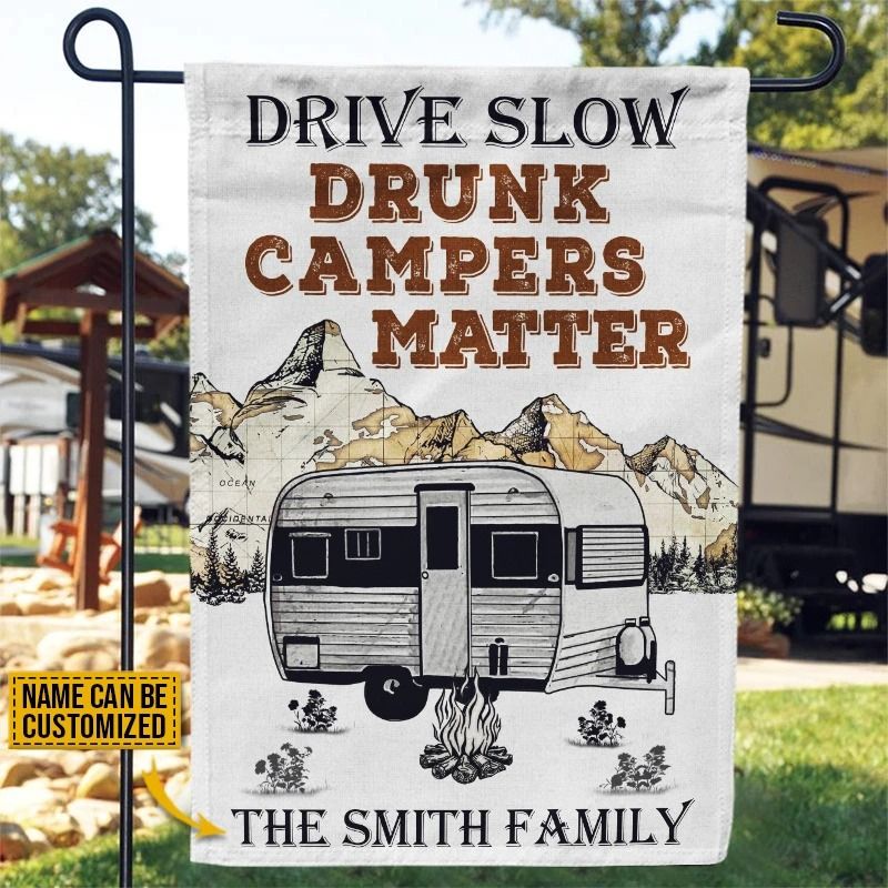Drive slow drunk campers matter custom name flag
