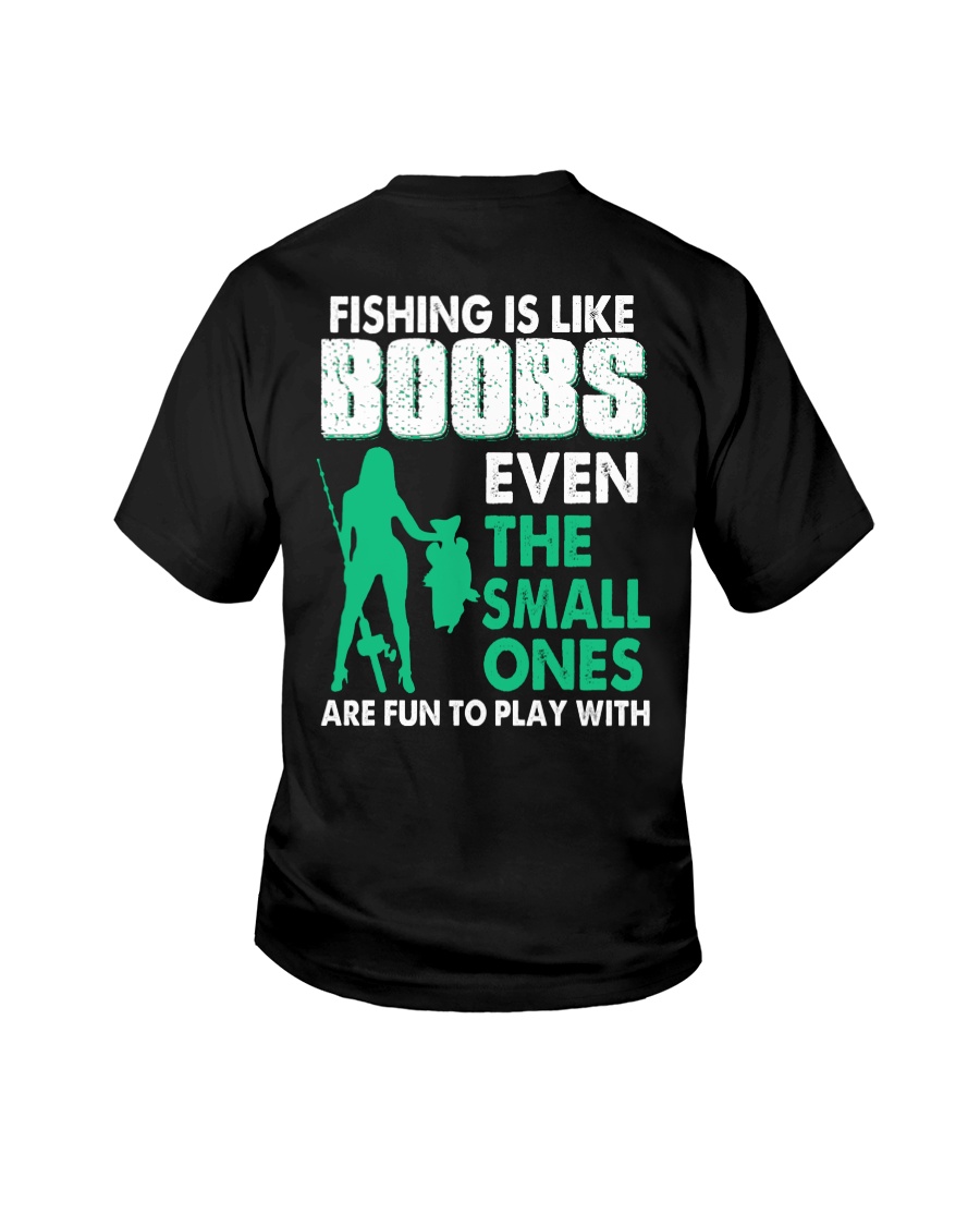 Fishing Is Like Boobs Even The Small Ones Are Fun To Play With Shirt9