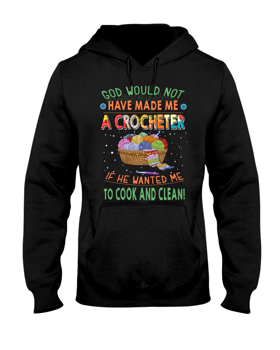 God Would Not Have Made Me A Crocheter If He Wanted Me To Cook And Clean Shirt6