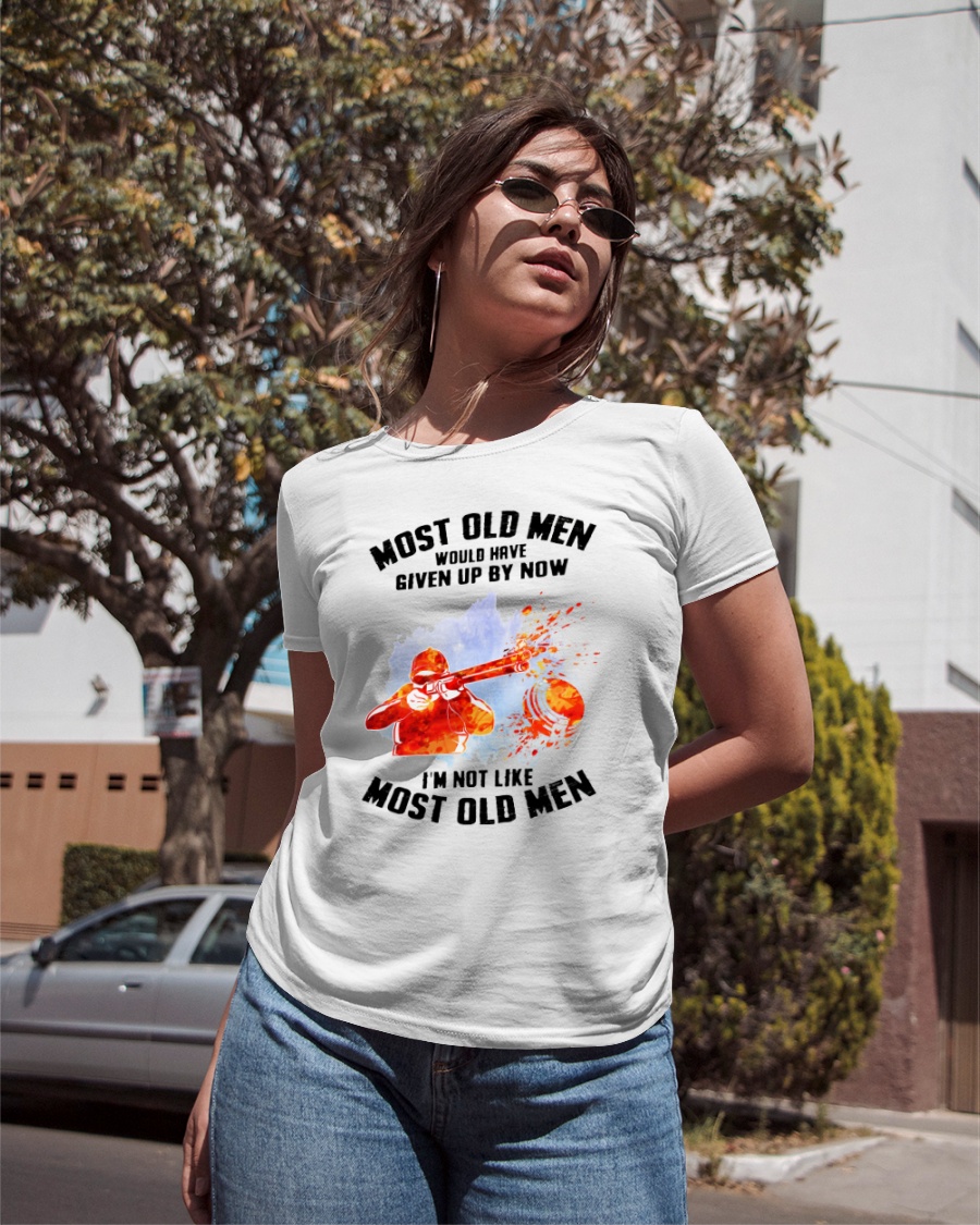 Gun Most Old Men Would Have Given Up By Now Im Not Like Most Old Men Shirt9