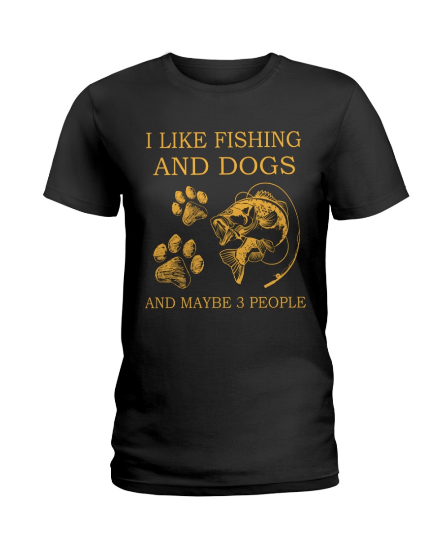 I Like Fishing And Dogs And Maybe 3 People Shirt6