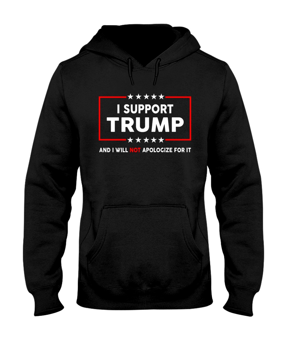 I Support Trump And I Will Not Apologize For It Shirt 2