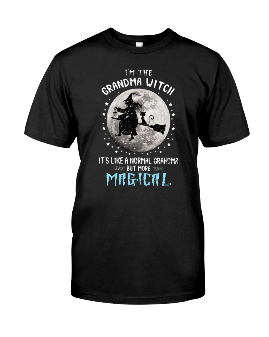 Im The Grandma Witch Its Like A Normal Grandma But More Magical Shirt