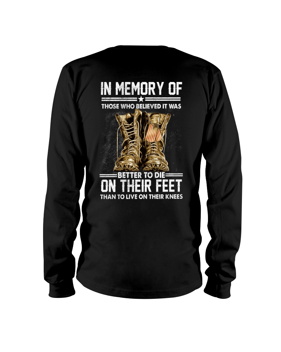 In Memory Of Those Who Believed Is Was Better To Die On Their Feet Than To Live On Their Knees Shirt7