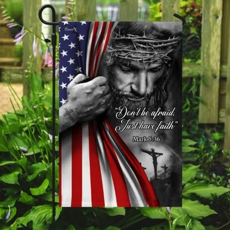 Jesus Dont be afraid just have faith American flag4