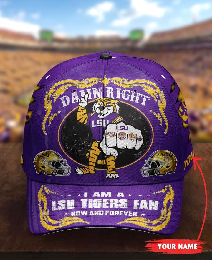 LSTI Damn right I am a LSU Tigers fan now and forever custom cap