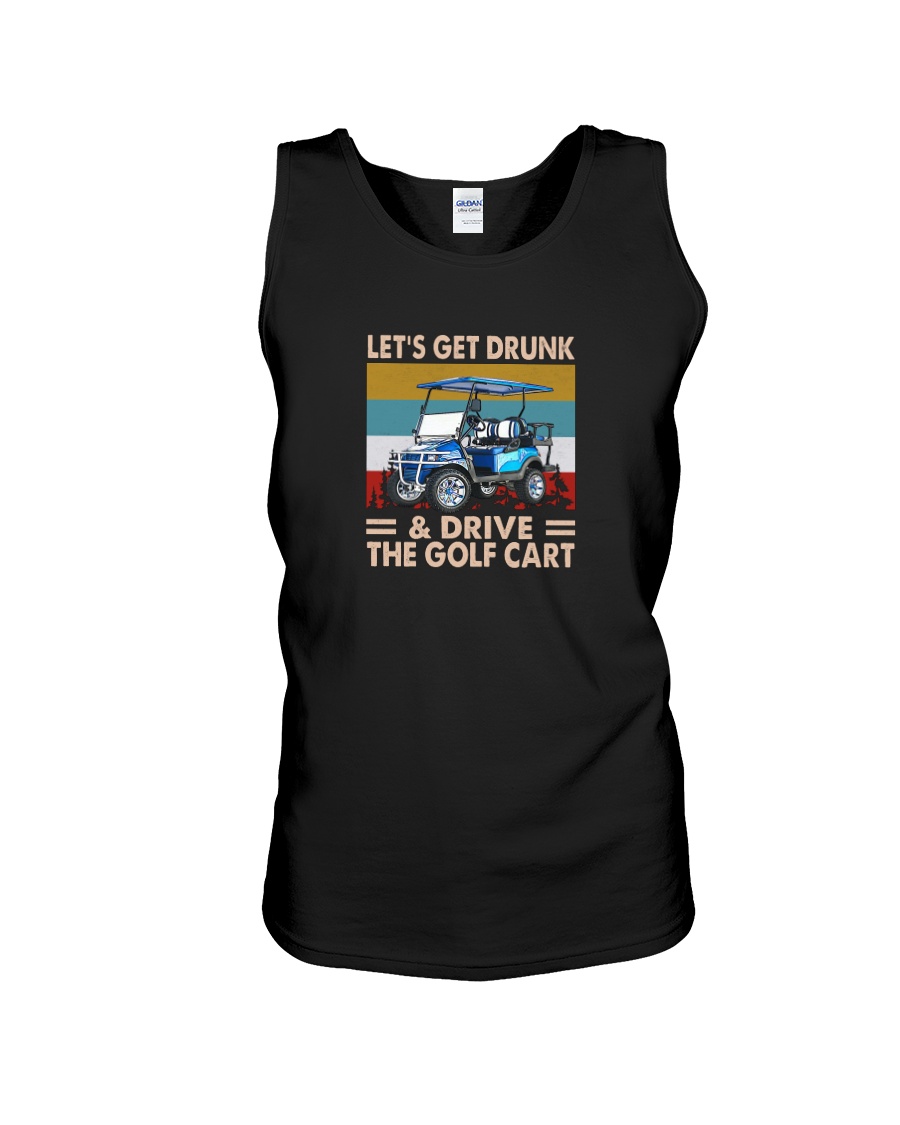 Let Get Drunk And Drive The Golf Cart Shirt6