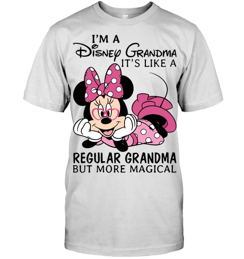 Minnie Mouse Im A Disney Grandma Its Like A Regular Grandma But Mor Magical Shirt