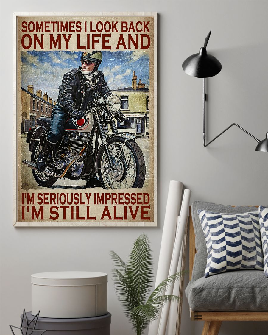 Motorcycles man Sometimes I look back on my life and Im seriously impressed Im still alive poster1