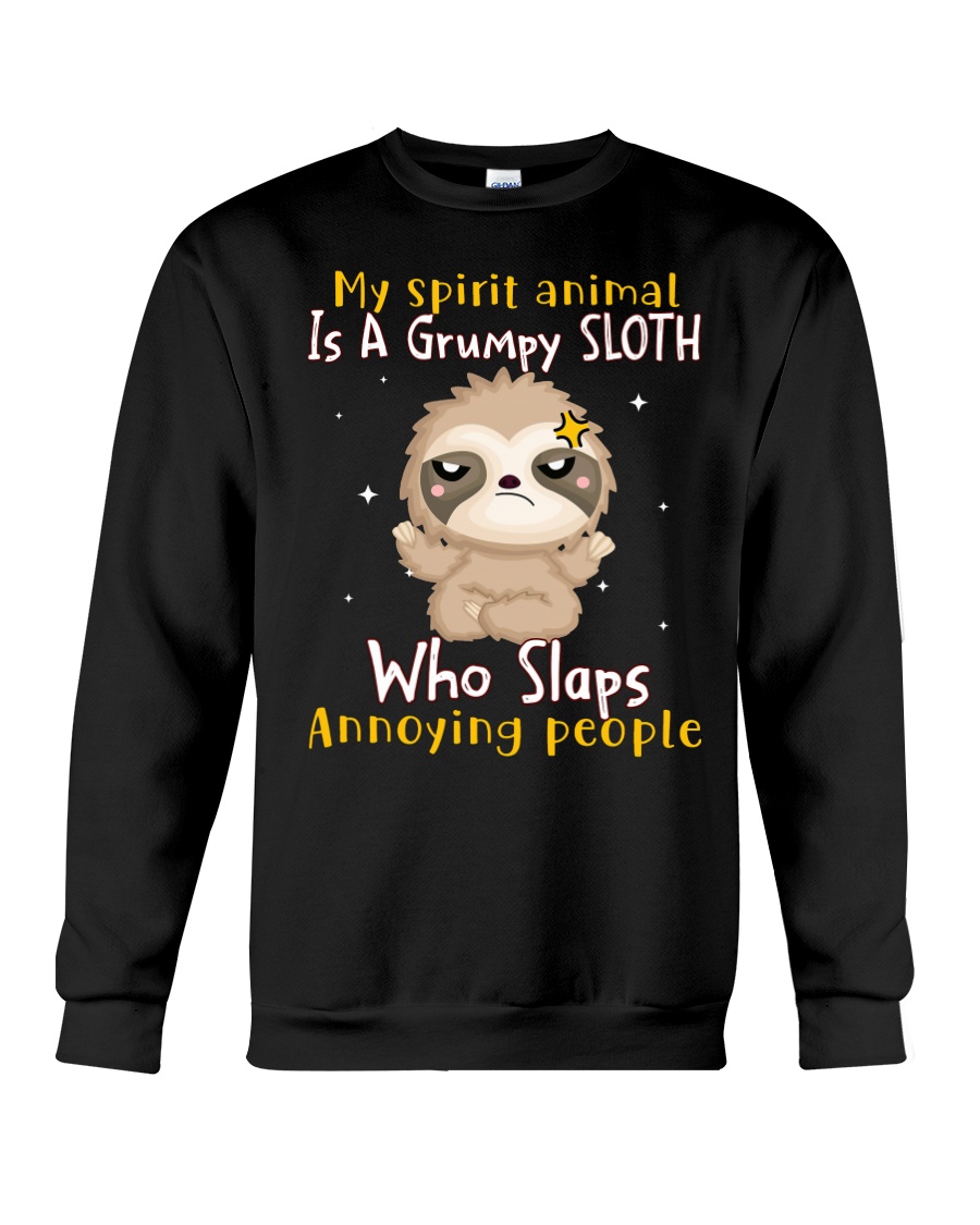 My Spirit Animal Is A Grumpy Sloth Who Slaps Annoying People Shirt7