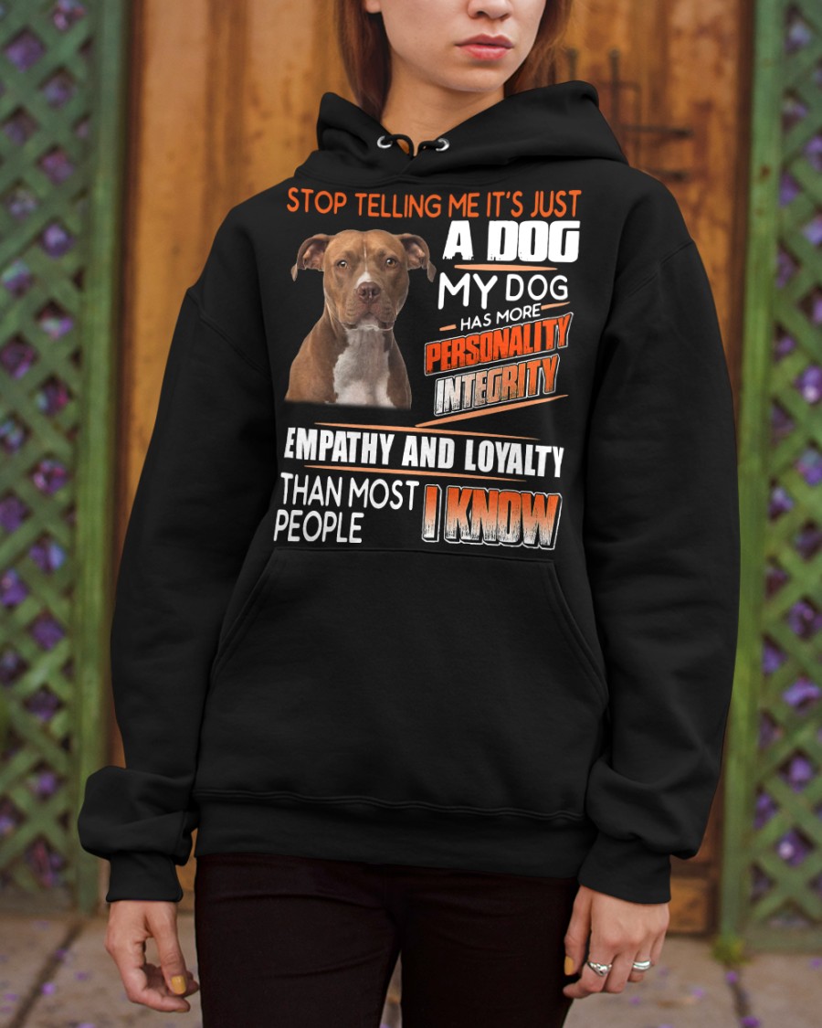 Pitbull Stop Telling Me Its Just A Dog My Dog Has More Shirt6
