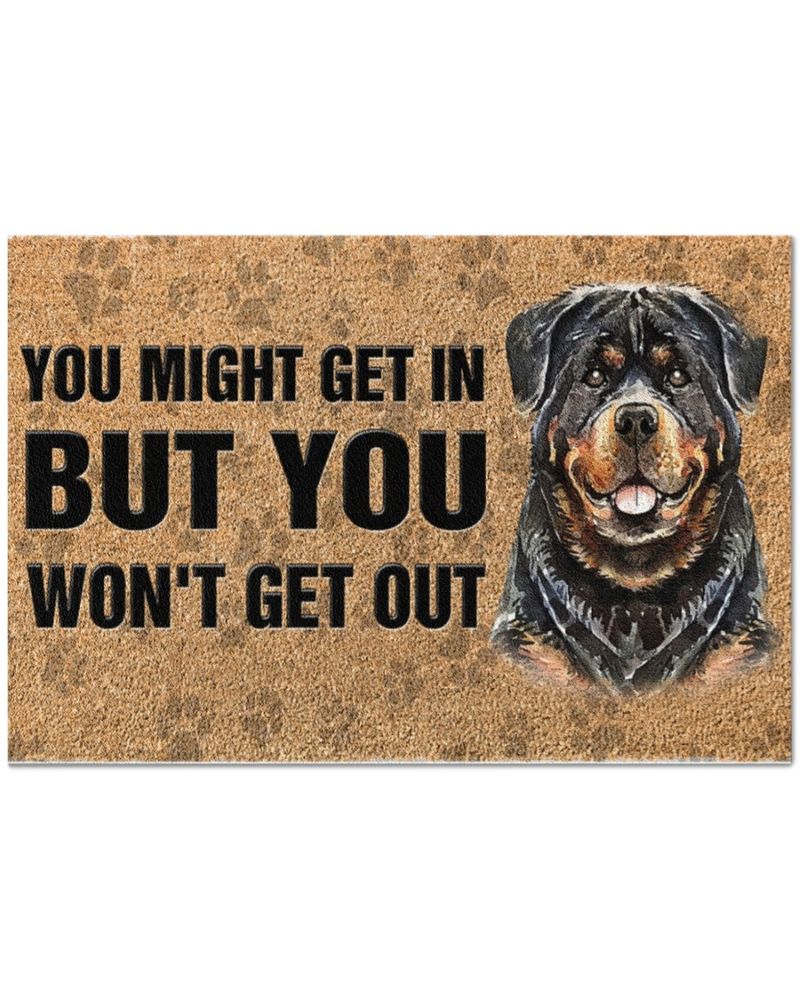 Rottweiler you might get in but you wont get out doormat