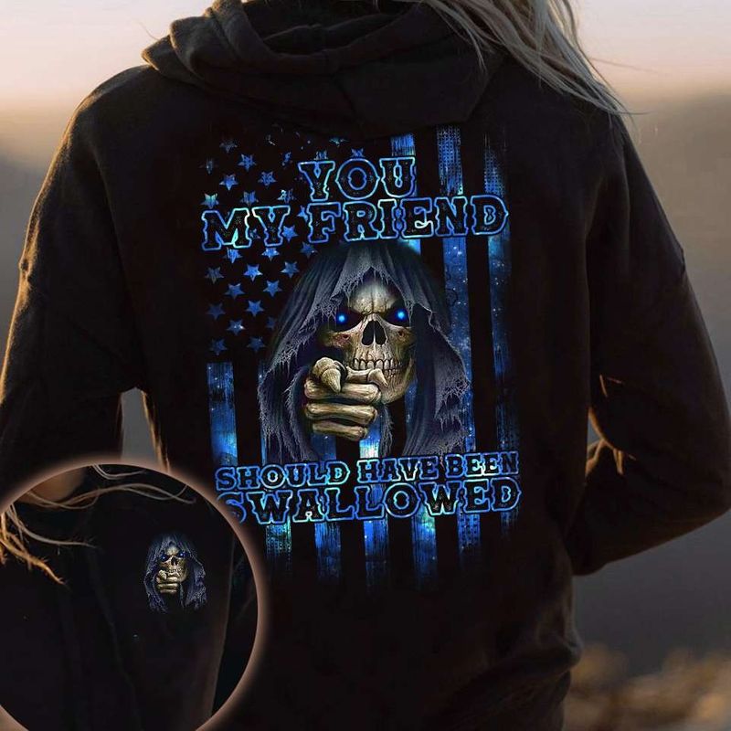 Skull you my friend should have been swallower 3d hoodie 4
