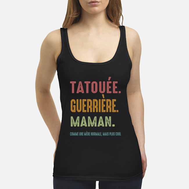 Tatouee Guerriere Maman Comme Ume Meme Normale Mais Plus Cool Shirt6