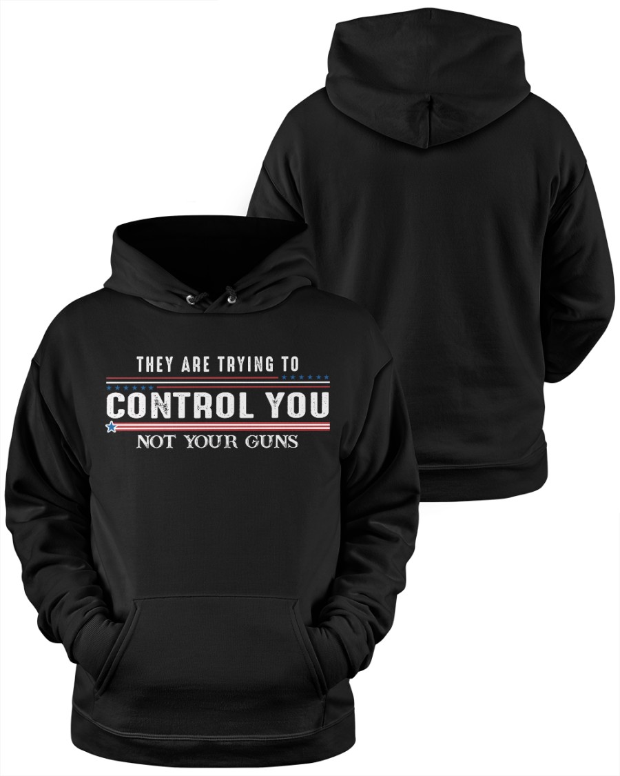 They Are Trying To Control You Not Your Guns Shirt11