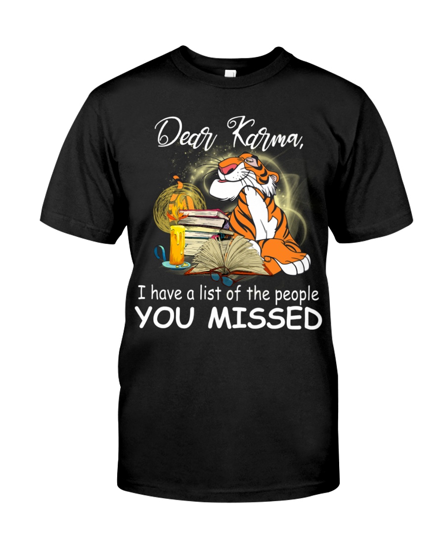 Tigger Dear Karma I Have A List Of The People You Missed Shirt6