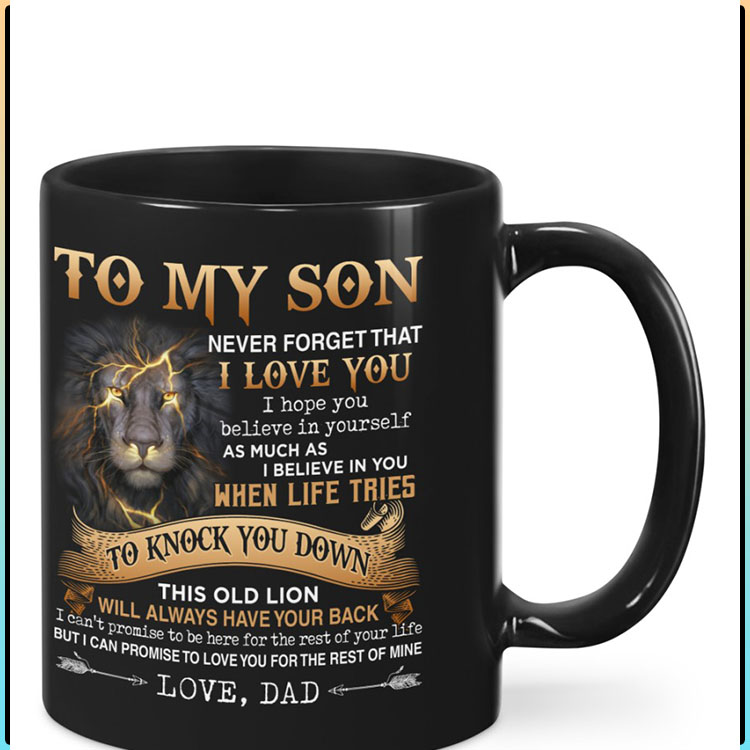 Lion To my son never forget that I love you I hope you believe in yourself mug2