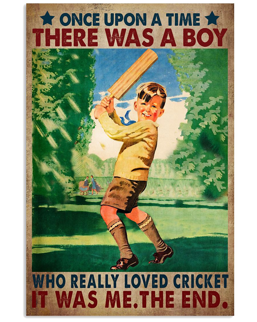 Once upon a time there was a boy who really loved cricket poster44