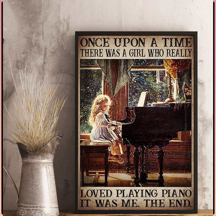 Once upon a time there was a girl who really loved playing piano poster2