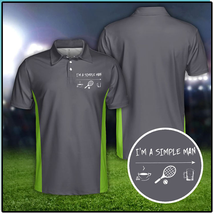 Tennis Im A Simple Man Polo Shirt2