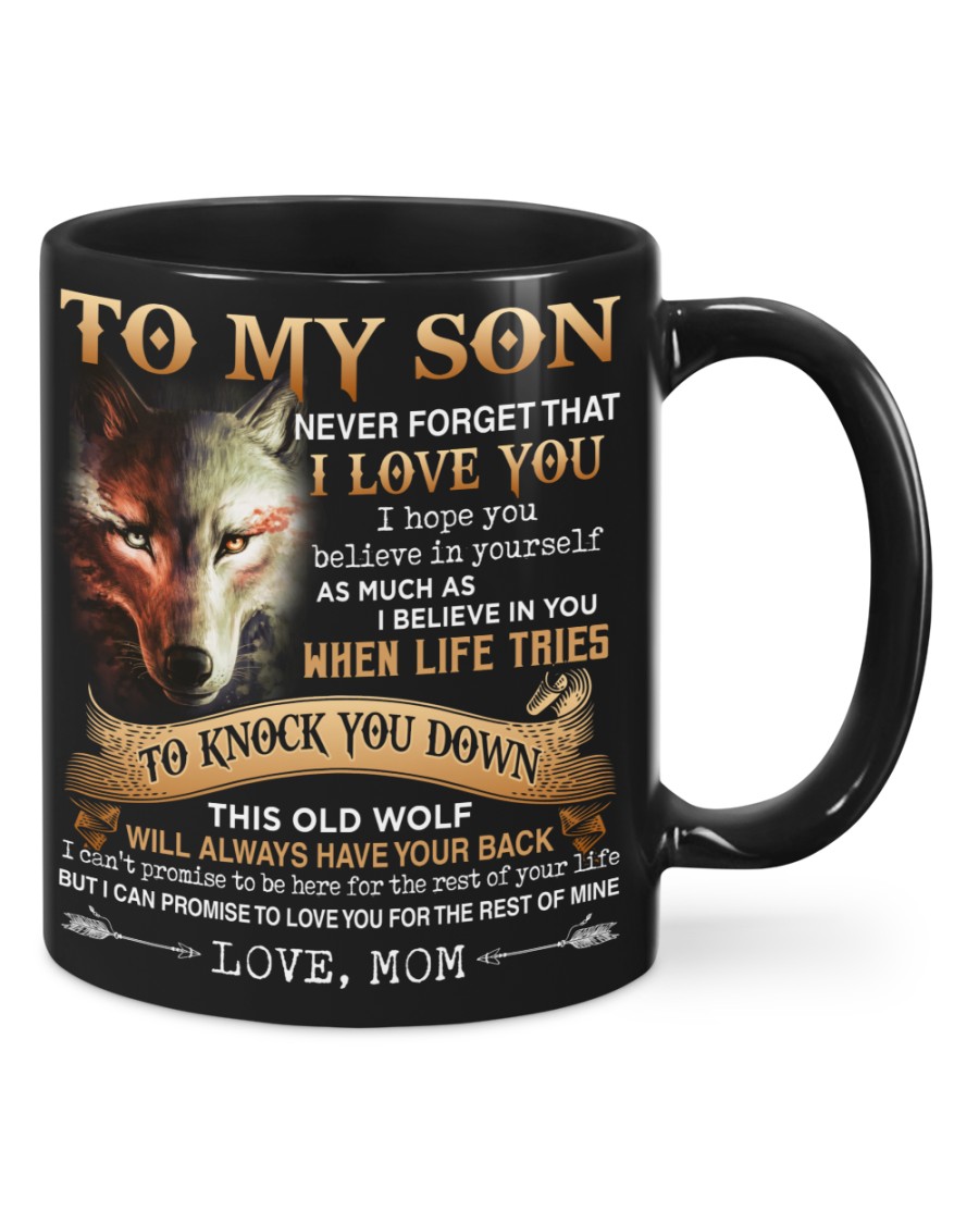 Wolf To my son never forget that I love you I hope you believe in yourself mug
