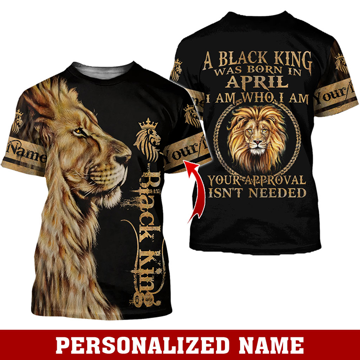Lion A Black King Was Born In April I Am Who I Am Custom Name Hoodie And Shirt1