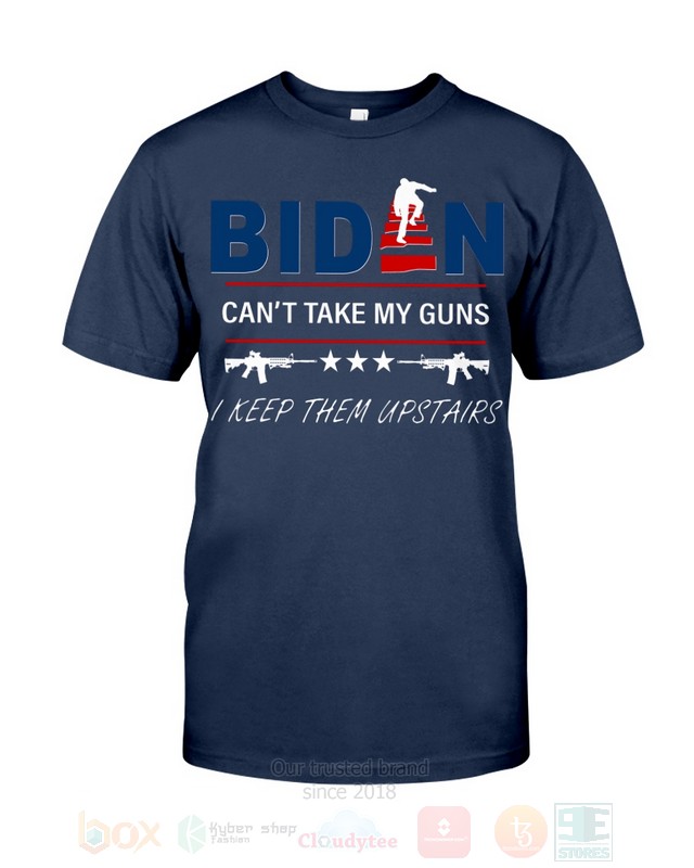 Biden_Cant_Take_My_Guns_I_Keep_Them_Upstairs_2D_Hoodie_Shirt_1