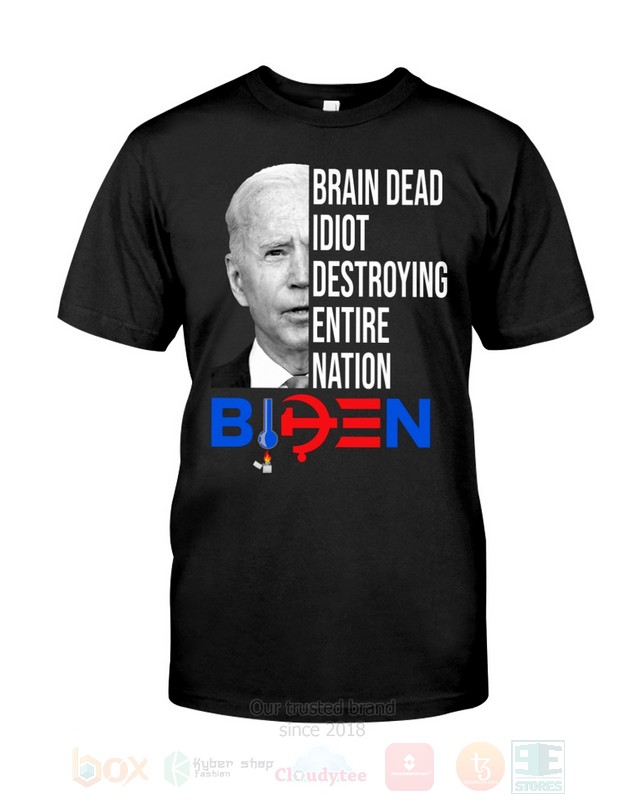Brain_Dead_Idiot_Destroying_Entire_Nation_Biden_2D_Hoodie_Shirt