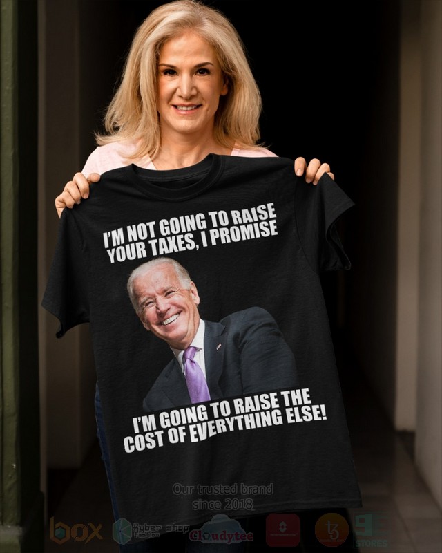 Joe_Biden_Im_Not_Going_To_Raise_Your_Taxes_I_Promise_2D_Hoodie_Shirt_1