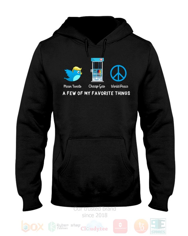 Mean_Tweets_Cheap_Gas_World_Peace_A_Few_of_My_Favorite_Things_Hoodie_Shirt
