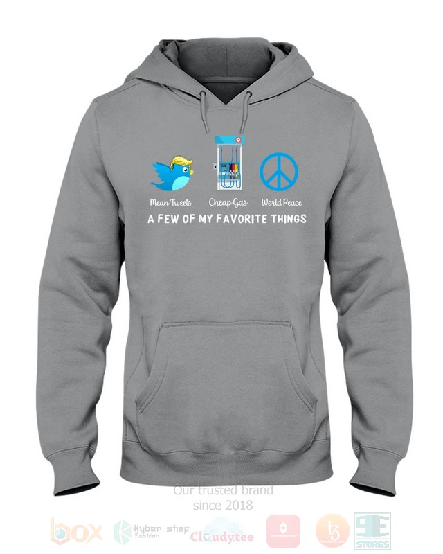 Mean_Tweets_Cheap_Gas_World_Peace_A_Few_of_My_Favorite_Things_Hoodie_Shirt_1