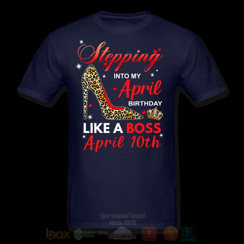 Stepping_Into_My_April_Birthday_Like_A_Boss_April_10th_T-shirt_1