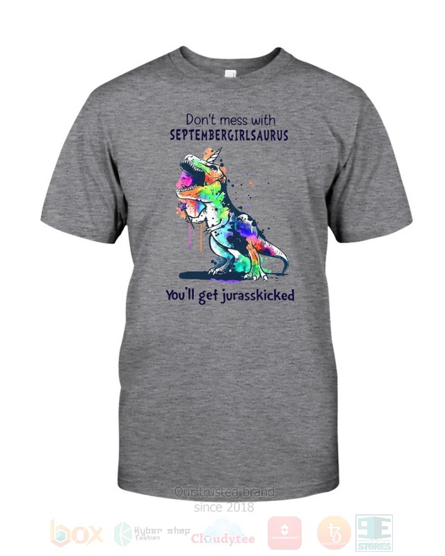 Dont_Mess_With_September_Girl_Saurus_Youll_Get_Jurasskiched_Hoodie_Shirt_1