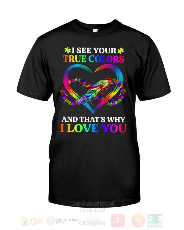 I_See_Your_True_Colors_and_Thats_Why_I_Love_You_Hoodie_Shirt