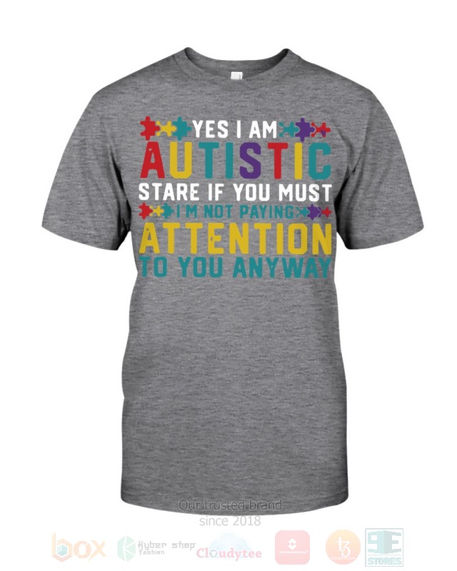 Yes_I_Am_Autistic_Stare_If_You_Must_Hoodie_Shirt_1