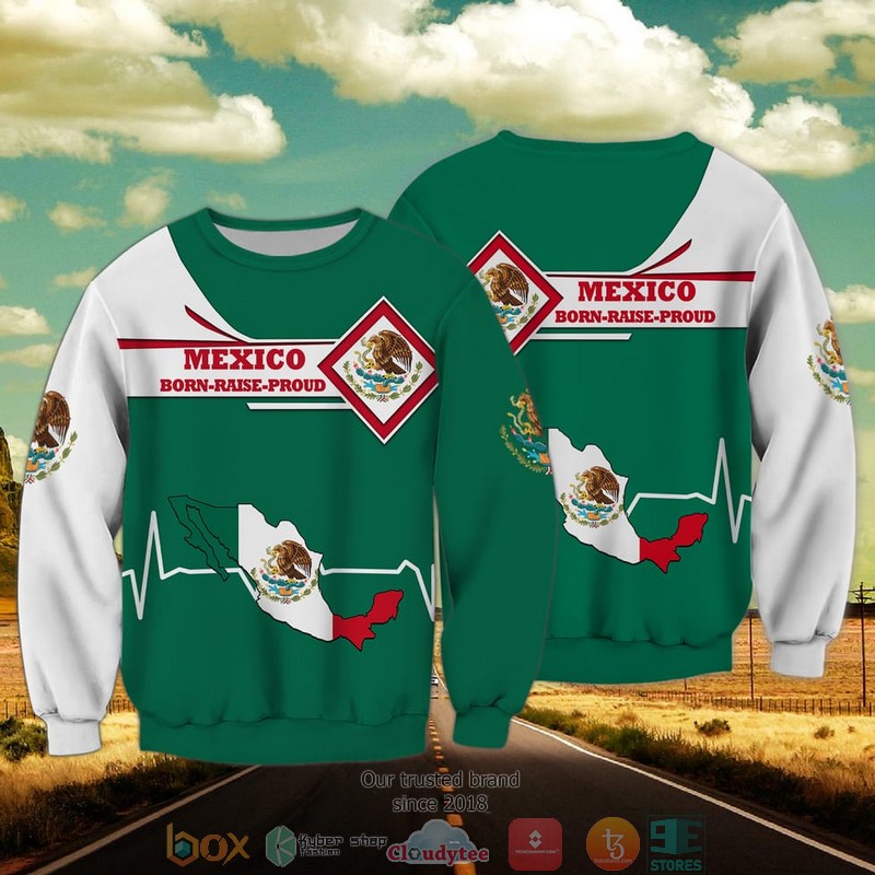 Mexico_flag_map_Born_Raise_Proud_3D_shirt_hoodie_1_2_3