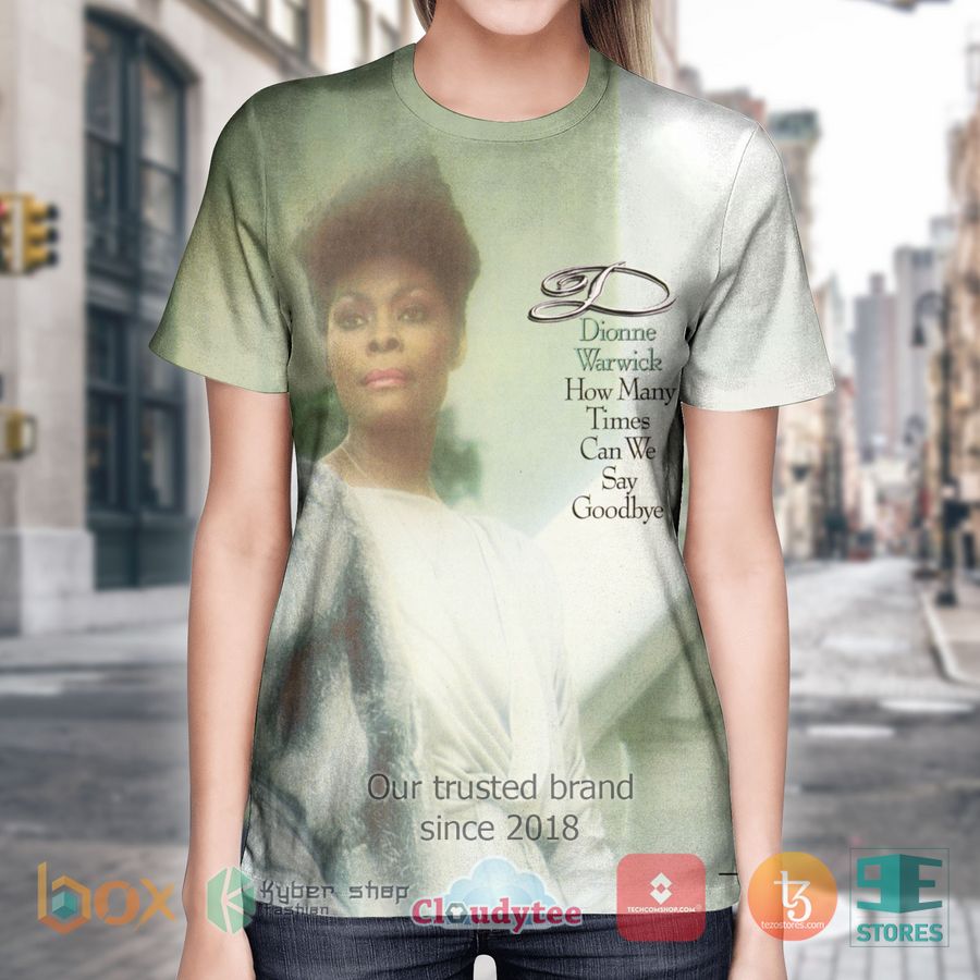 Dionne Warwick-How Many Times Can We Say Goodbye 3D Shirt 2