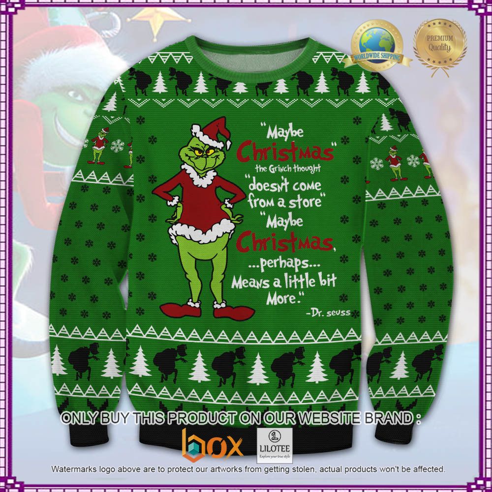 HOT Grinch Maybe Christmas Perhaps Means a Little bit More Christmas Sweater 3
