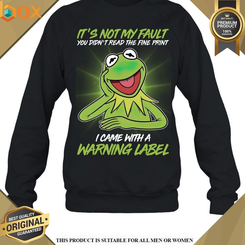 Kermit It's Not My Fault Shirt, Hoodie 2