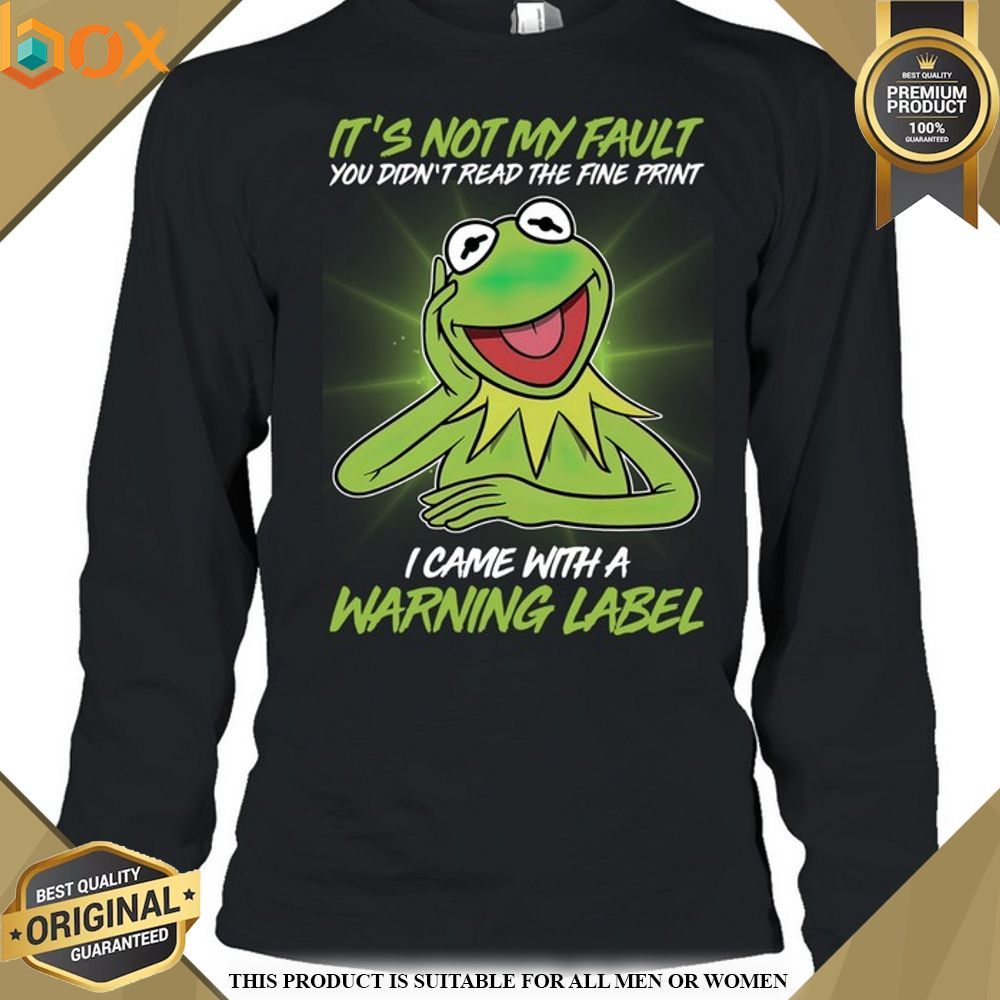 Kermit It's Not My Fault Shirt, Hoodie 3