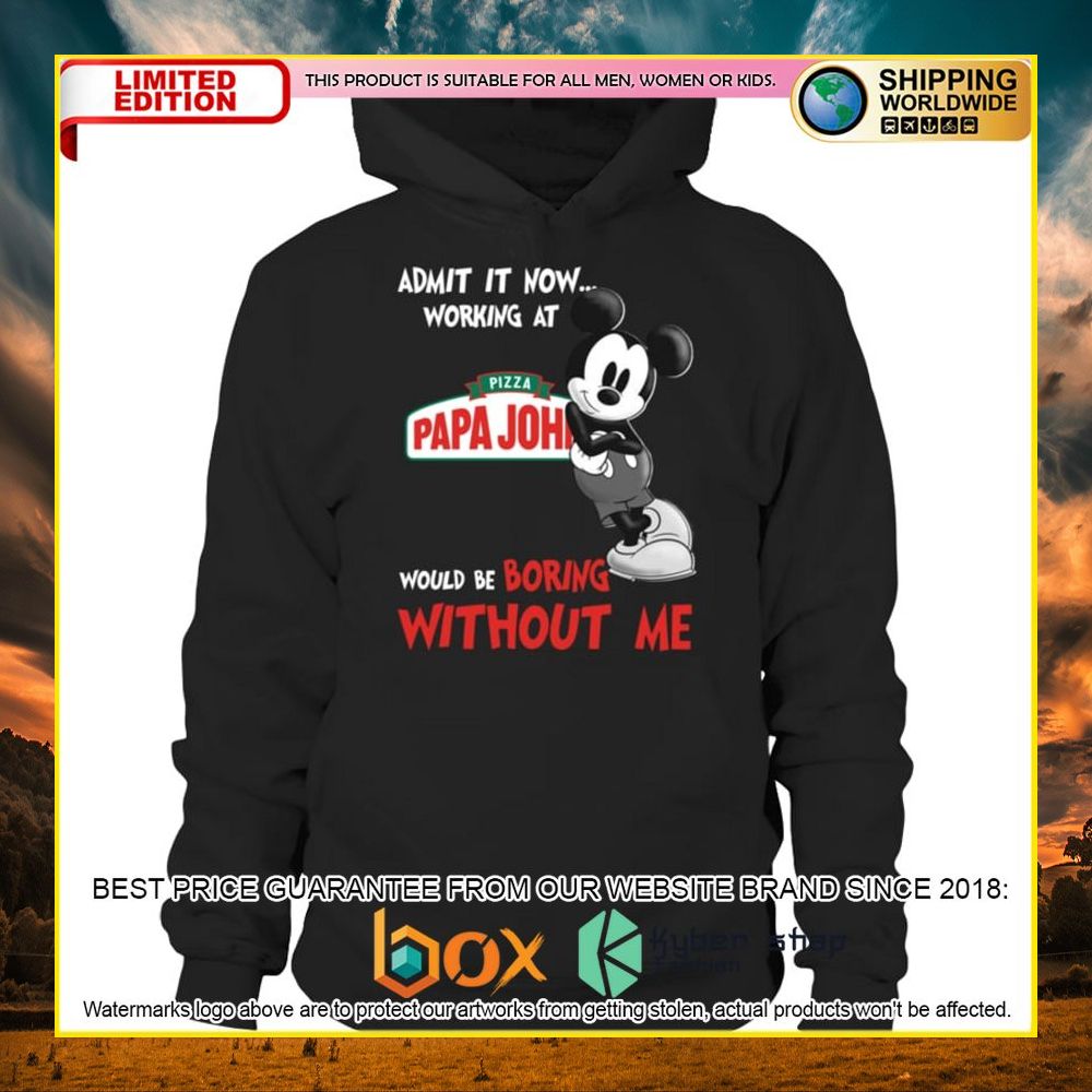 NEW Papa John's Pizza Mickey Mouse Admit it Now Working at 3D Hoodie, Shirt 10